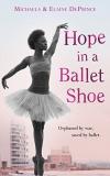 Hope in a Ballet Shoe: Orphaned by war saved by ballet