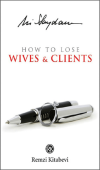 How to Lose Wives and Clients