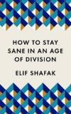 How to Stay Sane in an Age of Division: The powerful pocket-sized manifesto