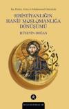 Hristiyanlığın Hanif Müslümanlığa Dönüşümü - İsa Pavlus Arius ve Muhammed Ekseninde