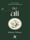Hz. Ali - İslam Tarihine Damga Vuran Şahsiyetler