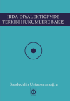 İbda Diyalektiği'nde Terkibi Hükümlere Bakış
