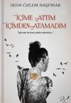 İçime Attım İçimden Atamadım