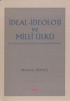 İdeal İdeoloji ve Milli Ülkü