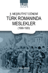 II. Meşrutiyet Dönemi Türk Romanında Meslekler (1908-1920)