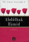 İki Cihan Arasında 4: Abdülhak Hamid