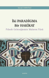 İki Paradigma Bir Hakikat - Felsefe Geleneğimizin Mahrem Yüzü