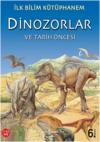 İlk Bilim Kütüphanem-Dinozorlar ve Tarih Öncesi