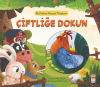 İlk Dokun Hisset Kitabım: Çiftliğe Dokun (Ciltli)