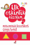İlk Etkinlik Kitabım: Matematik Becerileri Çizgi - Şekil