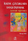 İlkem, Çocuklara Saygı Duymak  (Çocuk Eğitimi)