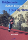 İlköğretimde Beden Eğitimi ve Oyun Öğretimi