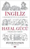 İngiliz Hayal Gucu - 1. Elizabeth'ten 2. Elizabeth'e Fikirler Tarihi