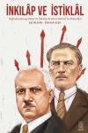 İnkılap ve İstiklal: Başbakan Recep Peker'in İnkılap Dersleri Notları ve Söylevleri