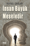 İnsan Büyük Meselidir