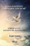 İnsan Hayatının Varoluşsal İzdüşümü - Varoluş İçin Kendini Bil Kendin Ol!