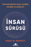 İnsan Sürüsü - Toplumlarımız Nasıl Doğar, Gelişir Ve Dağılır?