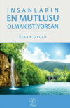 İnsanların En Mutlusu Olmak İstiyorsan