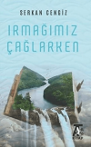 Irmağımız Çağlarken