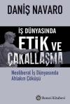 İş Dünyasında Etik ve Çakallaşma - Neoliberal İş Dünyasında Ahlakın Çöküşü