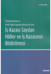 İş Kazası Sayılan Haller ve İş Kazasının Bildirilmesi
