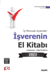 İş Mevzuatı Açısından İşverenin El Kitabı 2023 (Açıklamalar - Belge Örnekleri)