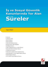 İş ve Sosyal Güvenlik Kanunlarında Yer Alan Süreler