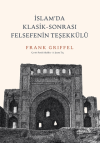 İslam’da Klasik - Sonrası Felsefenin Teşekkülü