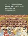 İslam Dünyasında Kitap Kütüphane ve Verraklar (Ciltli)
