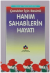 İslam Tarihinden Çocuklar İçin Resimli Hanım Sahabilerin Hayatı