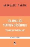 İslamcılığı Yeniden Düşünmek - İslamcılık Okumaları