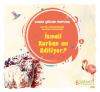 İsmail Kurban mı Ediliyor?