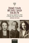 İsmi Yad Ruhu Şad Olsun
