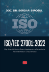 ISO/IEC 27001:2022 - Bilgi Güvenliği Yönetim Sistemi Uygulayıcılarına/Denetçilerine Yönelik El Rehberi ve Vaka Örnekleri
