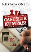 İstanbul'dan İzmir'e Casusluk Kumpası Kim Bunlar?