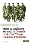 İttihad ve Terakki'nin Kuruluşu ve Osmanlı Devleti'nin Yıkılışı Hakkında Bildiklerim
