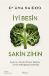 İyi Besin Sakin Zihin: Kaygınızı Kontrol Etmeye Yönelik Devrim Niteliğinde Bir Rehber