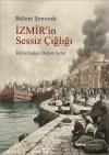 İzmir'in Sessiz Çığlığı - Küllerinden Doğan Şehir