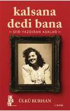 Kalsana Dedi Bana - Şiir Yazdıran Aşklar