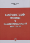 Kambiyo Senetlerinin Zayi Olması ve Hak Sahibinin Başvurabileceği Hukuki Yollar