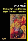 Karanlığın İçindeki Işık Işığın İçindeki Karanlık