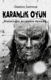 Karanlık Oyun Karanlığın Acımasız Oyunu