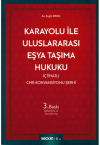 Karayolu ile Uluslararası Eşya Taşıma Hukuku (Ciltli)