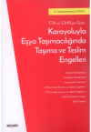 Karayoluyla Eşya Taşımacılığında Taşıma ve Teslim Engelleri