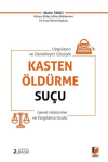 Kasten Öldürme Suçu (Genel Hükümler ve Yargılama Usulü)
