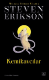 Kemikavcılar / Malazan Yitikler Kitabı 6 (Ciltli)