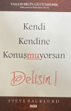 Kendi Kendine Konuşmuyorsan Delisin!