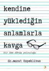 Kendine Yüklediğin Anlamlarla Kavga