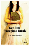 Kendini Yüreğime Bırak