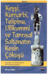 Keşşi, Kumarbi, Telipinu, Ullikummi ve Tanrisal Saltanatin Kesin Çöküşü